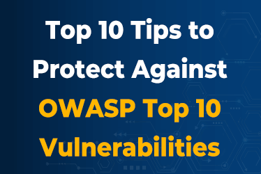 Top-10-Tips-to-Protect-Against-OWASP-Top-10-Vulnerabilities