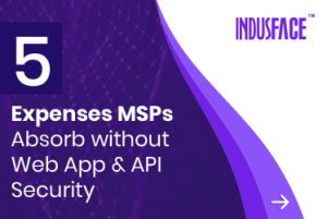 5 Expenses MSPs Absorb without Web App & API Security