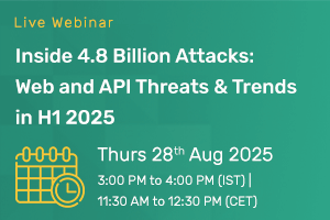 Inside 4.8 Billion Attacks: Web and API Threats & Trends in H1 2025