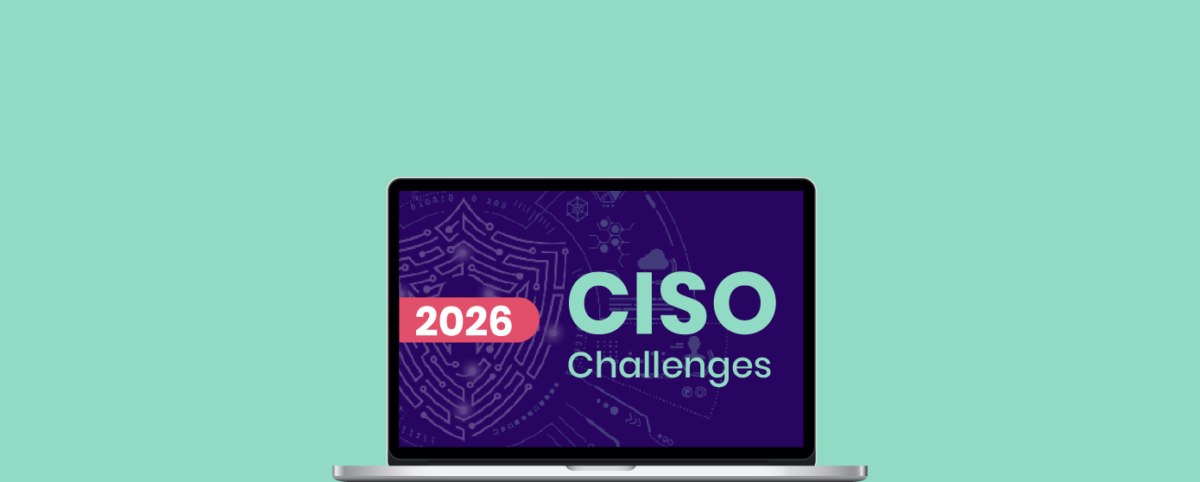 Top Challenges for CISO in 2026